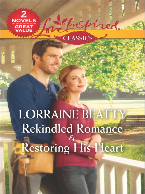 Title details for Rekindled Romance & Restoring His Heart by Lorraine Beatty - Available